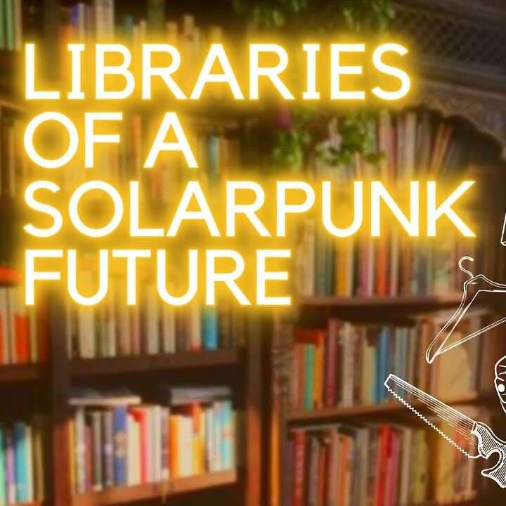 libraries-of-a-solarpunk-future-1-e1733532588336